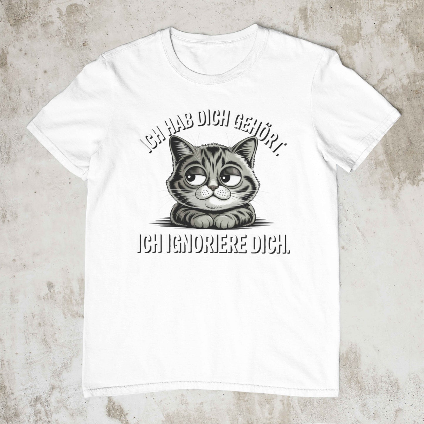 Ich hab dich gehört – Katzen Shirt