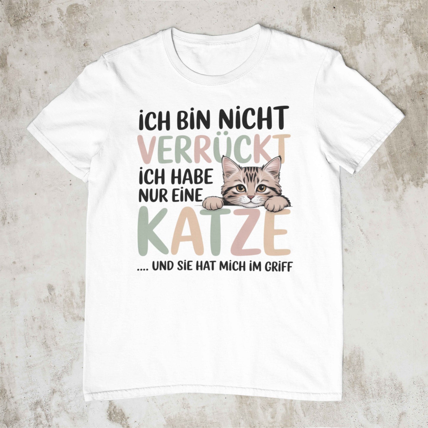 Ich bin nicht verrückt – Unisex Shirt