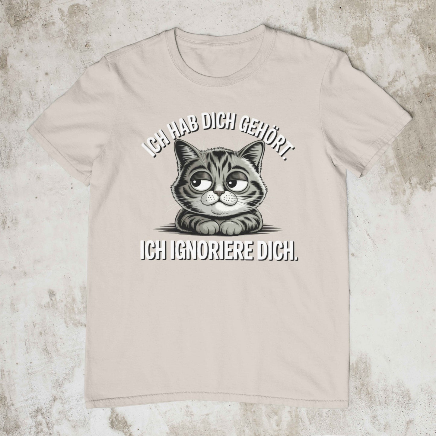 Ich hab dich gehört – Katzen Shirt