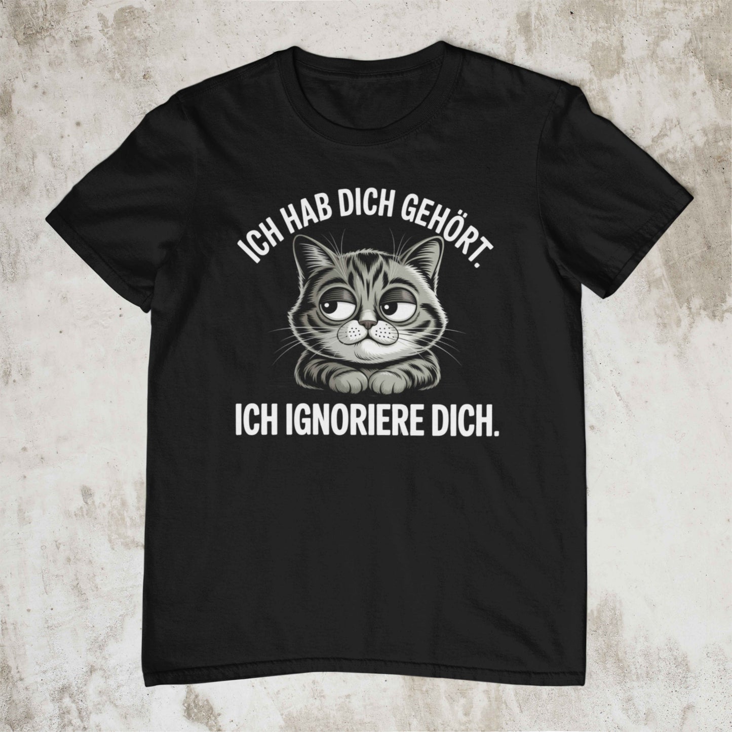 Ich hab dich gehört – Katzen Shirt