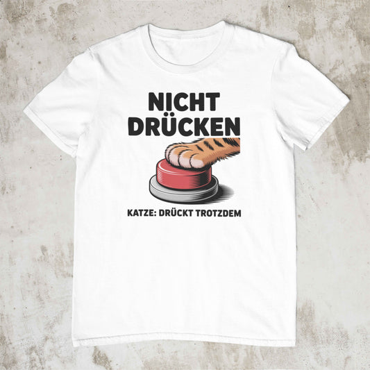 Nicht drücken – Katzen Shirt Unisex