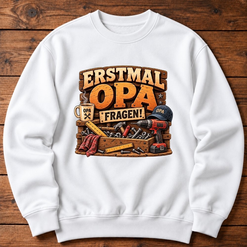 Sweatshirt „Erstmal Opa fragen!“