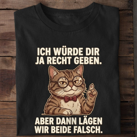 Premium Shirt „Ich würde dir ja Recht geben“