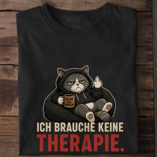 Premium Shirt „Ich brauche keine Therapie“